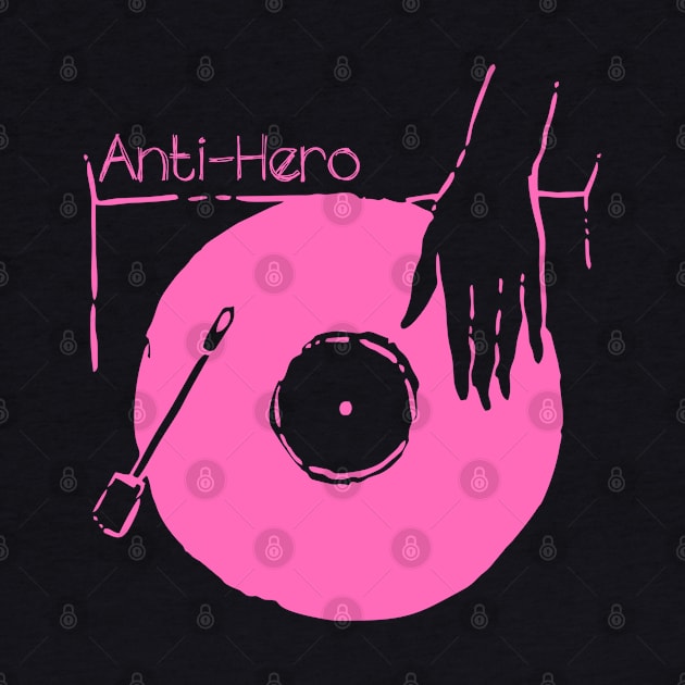 Put Your Vinyl - AntiHero by earthlover